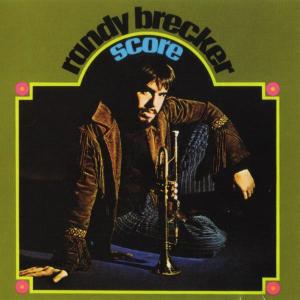SCORE - First Record by Randy Brecker